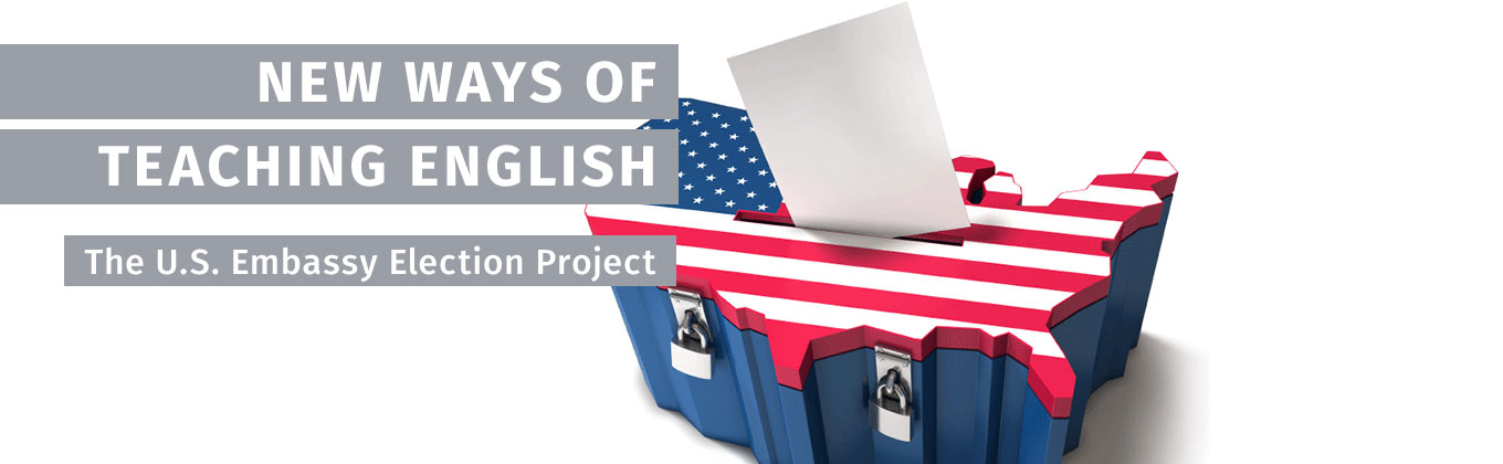 New Ways of Teaching English: The U.S. Embassy Election Project 2012